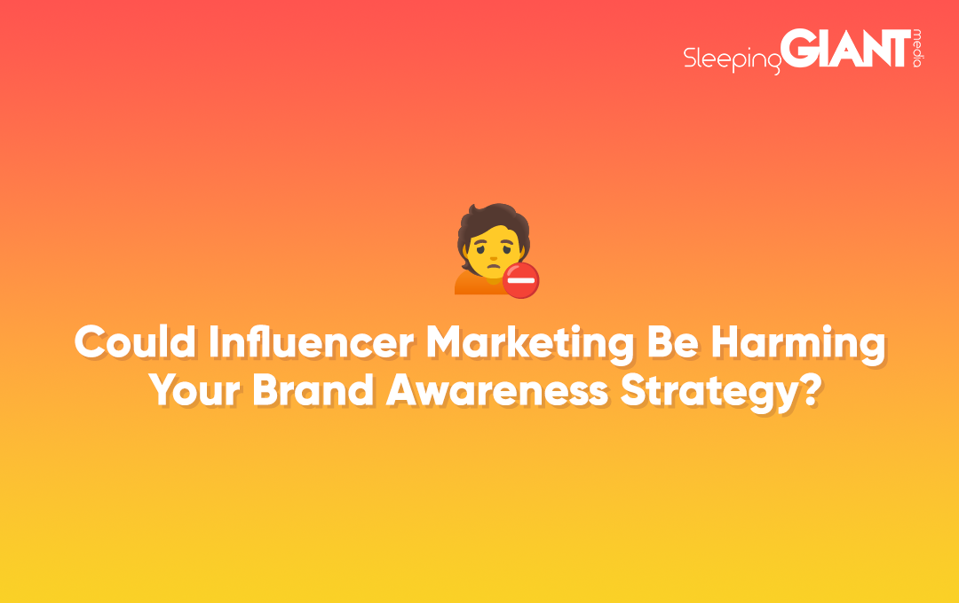 could influencer marketing be harming your brand awareness strategy