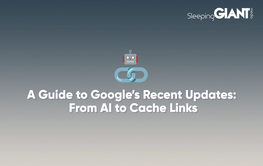 a guide to googles recent updates - from AI to cache links