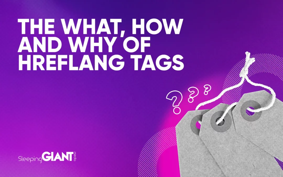The What, How, Why of Hreflang Tags